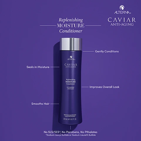Image 1 - A purple bottle of Alterna Caviar Anti-Aging Replenishing Moisture Conditioner is centered on a light background, with text highlighting its benefits: seals in moisture, gently conditions, smooths hair, and improves overall look, along with ingredients information at the bottom stating no SLS/SES, no parabens, and no phthalates.Image 2 - An image of a creamy white hair conditioner with labels that describe key ingredients and benefits, including Omega-3s for replenishing the hairs natural lipid layer, caviar extract for infusing hair with vital nutrients, proteins and minerals for nourishing and fortifying, and antioxidants for protecting hair, along with the product name Replenishing MOISTURE Conditioner and the brand ALTERNA CAVIAR ANTI-AGING.
Image 3 - Image shows a woman with long, shiny hair divided into two sections labeled BEFORE on the left and AFTER on the right, with a bottle of Caviar Anti-Aging Replenishing Moisture Collection in the center. Visible text includes Replenishing MOISTURE Collection, BEFORE, AFTER, and Products Used: Shampoo, Conditioner, CC Cream.
Image 4 - Image shows a comparison of hair before and after using the Alterna Caviar Anti-Aging Replenishing Moisture Collection, with a product bottle in the center; visible text includes Replenishing MOISTURE Collection, Unretouched Image, BEFORE, AFTER, and Products Used: Shampoo, Conditioner, CC Cream.
Image 5 - Three hair care products are displayed on a purple background: a bottle of Alterna Caviar Anti-Aging Replenishing Moisture Shampoo, a bottle of Replenishing Moisture Conditioner, and a tube of Replenishing Moisture CC Cream, each labeled accordingly.
Image 6 - A collage of different hair textures including straight blonde, wavy brown, sleek black, and curly dark hair, with the text GOOD FOR ALL HAIR TYPES overlaid in white on a purple background.
Image 7 - A purple canister of Alterna Caviar Anti-Aging Multiplying Volume Styling Mousse is centered against a light purple background, highlighting its features: adds volume and lift, leaves hair looking healthy, no sticky finish, and no SLS/SES.
Image 8 - A white styling mousse is displayed on a white background with labels for its components: Caviar Extract, Marine Plumping Complex, and Age Control Complex, each with a brief description of their benefits.
Image 9 - A purple aerosol can labeled CAVIAR ANTI-AGING Multiplying Volume Styling Mousse is shown next to a small amount of white mousse, with text stating ADDS 1.4X MORE VOLUME TO FINE TEXTURED HAIR (*VS. UNTREATED HAIR) MOISTURIZES WITHOUT WEIGHING DOWN HAIR LEAVES HAIR WITH LIGHT TEXTURE. Image 10 - Image shows a woman with straight, medium-length hair divided into two sections: the left side labeled BEFORE shows thinner hair, while the right side labeled AFTER shows fuller hair; in front of her on both sides are three purple hair care products from the Alterna Caviar Anti-Aging Multiplying Volume Collection.
Image 11 - A person with long hair is shown from the back, with the left side displaying flat hair labeled BEFORE and the right side showing voluminous hair labeled AFTER, alongside three hair care products in purple packaging arranged in the center. The visible text includes Multiplying VOLUME Collection and CAVIAR ANTI-AGING.
Image 12 - An infographic showing two hair styling products, a can of Multiplying Volume Styling Mousse on the left and a bottle of Multiplying Volume Styling Mist on the right, with a purple background and the text WHERE DO YOU WANT VOLUME? directing choices for application location.
Image 13 - Image shows a chart titled Multiplying Volume Styling Mousse with sections detailing ideal hair types, recommended amounts to use, and application areas; hair density types listed are Fine/Thin (roots only), Fine/Average (roots to midlengths), and Fine/Thick (roots to ends), along with corresponding graphics of hair and hand holding mousse.
Image 14 - Four purple bottles of hair products are displayed against a light purple background, labeled Cleanse, Condition, and Lift, with the product names Caviar Anti-Aging Multiplying Volume Shampoo, Conditioner, Styling Mousse, and Styling Mist.
