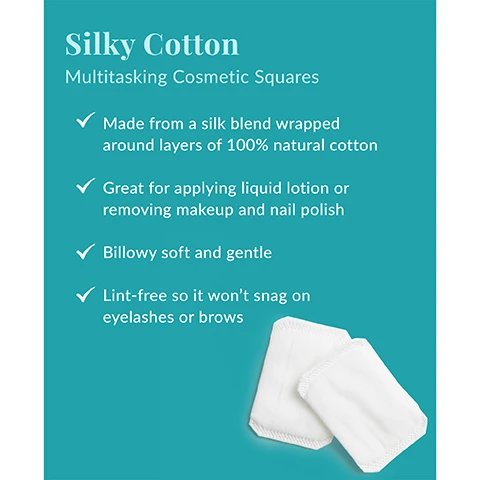 Image 1 - Image of multitasking cosmetic squares with a teal background and white text, describing their silk blend material, uses for applying liquid lotion and removing makeup, softness, and lint-free feature; visible text reads Silky Cotton Multitasking Cosmetic Squares, Made from a silk blend wrapped around layers of 100% natural cotton, Great for applying liquid lotion or removing makeup and nail polish, Billowy soft and gentle, Lint-free so it won’t snag on eyelashes or brows.
Image 2 - An image showing a hand holding a small white product with a finger pocket, accompanied by the text Pockets and A handy finger pocket ensures precise control.
Image 3 - A woman with long dark hair is applying a pad to her face; next to her is a turquoise box with instructions that read How To Use: Apply liquid lotion, makeup remover or nail polish remover to pad. Place fingers into pocket for better control, or simply use where needed.