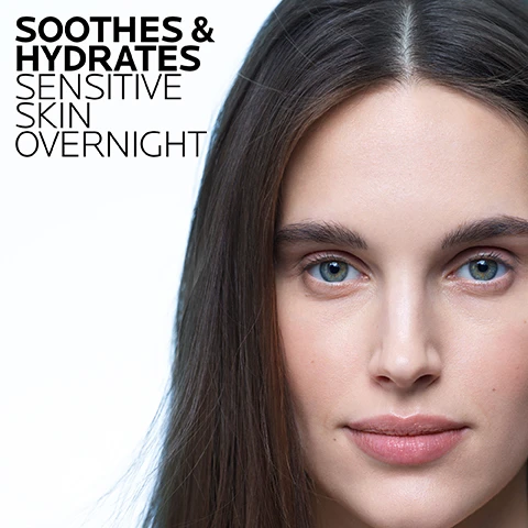 Image 1 - Close-up of a womans face with long dark hair and clear blue eyes, accompanied by text that reads SOOTHES & HYDRATES SENSITIVE SKIN OVERNIGHT.
Image 2 - Image shows a graphic titled Key Dermatological Ingredients featuring three key ingredients: Neurosensine Dipeptide, which helps skin feel soothed; Vitamin E, noted for its antioxidant properties to help neutralize damaging free radicals; and La Roche-Posay Thermal Spring Water, described as a unique water rich in selenium, a natural antioxidant.
Image 3 - A dollop of a smooth, white gel-cream texture is shown with text stating La Roche-Posay, Prebiotic Thermal Water + Shea Butter + Neurosensine + Vitamin E, Gel-Cream Texture, and Provides Instant & Long-Lasting Relief Through The Night.
Image 4 - A hand holds a blue and white bottle of La Roche-Posay Toleriane Dermallergo Night Ultra Soothing Repair Moisturizer with text stating DERMATOLOGIST RECOMMENDED and a quote from Dr. Anna Karp discussing skin sensitivity and ingredient safety.
Image 5 - Image shows a clean white background with the La Roche-Posay logo at the top, and four icons below representing dermatological features: a woman in a doctors coat labeled DERMATOLOGIST TESTED, a woman touching her face labeled ALLERGY TESTED, a water droplet with a circle around it labeled OIL-FREE / NON-COMEDOGENIC, and a no symbol over a fragrance bottle labeled FRAGRANCE-FREE.
Image 6 - Airtight packaging of two skincare products, including a silver airless pump container on the left and a blue bottle labeled La Roche-Posay Toleriane Ultra Night Soothing Repair Moisturizer, with text stating 0% Preservative Paraben Fragrance Drying Alcohol.