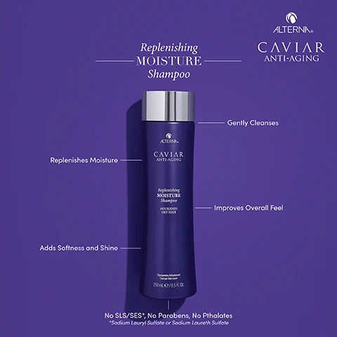 Image 1 - A bottle of Alterna Caviar Anti-Aging Replenishing Moisture Shampoo is displayed on a purple background, with text highlighting its benefits: Replenishes Moisture, Gently Cleanses, Improves Overall Feel, and Adds Softness and Shine; also includes details about its size and formulation: 250 mL and free from SLS/SES, parabens, and phthalates.
Image 2 - Image shows a visual representation of Alterna Caviar Anti-Aging Replenishing Moisture Shampoo with bubbles of shampoo and descriptions: Omega-3s, commonly used to replenish the hairs natural lipid layer; Caviar extract, known to reinfuse hair with vital nutrients; Proteins and minerals, reputable for nourishing and fortifying; Antioxidants, widely used to protect hair.
Image 3 - Image showing a woman with curly hair split into two sections, labeled BEFORE and AFTER, demonstrating the effects of Caviar Anti-Aging Replenishing Moisture Collection products, which includes a bottle of hair product in the center and the text Untouched Image near the AFTER section.
Image 4 - Image shows a split-screen comparison of hair before and after using hair care products, with the left side labeled BEFORE and the right side labeled AFTER; the center displays a bottle of Caviar Anti-Aging Replenishing Moisture Collection products, with visible text reading Replenishing MOISTURE Collection and Untouched Image.
Image 5 - Image shows the back view of a woman with wavy, dark hair separated into two sections labeled BEFORE and AFTER, with a product bottle of Caviar Anti-Aging Replenishing Moisture Collection positioned between them; text at the top reads Replenishing MOISTURE Collection and additional text includes Naturally Airtidred and Untouched Image, with Products Used: Shampoo, Masque, Leave-in Conditioning Milk beneath the bottle.
Image 6 - Three hair care products in dark purple bottles are displayed on a smooth purple background, labeled as Caviar Anti-Aging Replenishing Moisture Shampoo, Replenishing Moisture Conditioner, and Replenishing Moisture CC Cream, along with the words Cleanse, Condition, and Style.
Image 7 - A purple shampoo bottle labeled Replenishing MOISTURE Shampoo from the brand Alterna, with a full ingredient list displayed beside it, including text that reads NOURISHES DRY HAIR and 250 ml (8.5 fl. oz.).