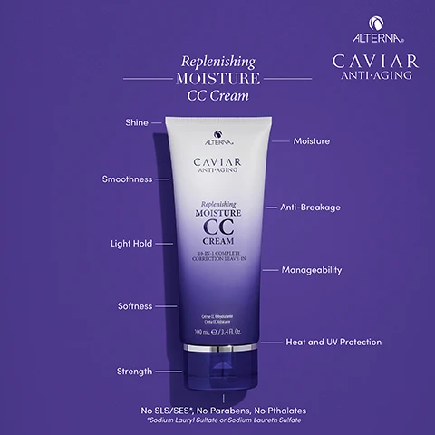 Image 2 - Image of a tube of Alterna Caviar Anti-Aging Replenishing Moisture CC Cream on a purple background with labeled benefits including shine, smoothness, light hold, softness, strength, moisture, anti-breakage, manageability, and heat and UV protection; visible text includes 10-IN-1 COMPLETE CORRECTION LEAVE-IN and No SLS/SES*, No Parabens, No Phthalates.
Image 3 - Image shows a dollop of white cream against a light background, with text labeling the product Replenishing Moisture CC Cream, and detailing ingredients such as Omega-3s, proteins and minerals, caviar extract, and antioxidants with their respective uses.
Image 4 - A visual comparison of hair before and after using Alterna Caviar Anti-Aging Replenishing Moisture Collection, featuring long, shiny hair with a product tube labeled Moisture CC Cream in the center, along with the words BEFORE and AFTER at the bottom.
Image 5 - Image shows a split view of a persons hair with a Before section on the left displaying frizzy hair and an After section on the right showing defined curls, with a bottle of Alterna Caviar Anti-Aging Moisture CC Cream in the center; text includes Replenishing Moisture Collection, Unretouched Image, and Products Used: Shampoo, Conditioner, CC Cream.
Image 6 - Image of three hair care products from Alternas Caviar Anti-Aging line, featuring a shampoo bottle on the left labeled Replenishing MOISTURE Shampoo, a conditioner bottle in the center labeled Replenishing MOISTURE Conditioner, and on the right, a cream labeled Replenishing MOISTURE CC CREAM with text stating 10-IN-1 COMPLETE CORRECTION LEAVE-IN, all placed against a purple background.
Image 7 - A tube of Alterna Caviar Anti-Aging Replenishing Moisture CC Cream is displayed against a deep blue background, featuring a gradient that transitions from purple to white, with the text Replenishing Moisture CC Cream prominently shown on the left and FULL INGREDIENT LIST along with a detailed list of ingredients on the right side of the image, and the tubes volume of 100 mL indicated at the bottom.