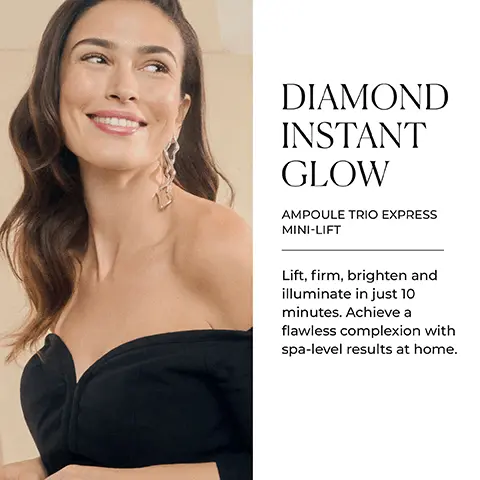 Image 1 - A smiling woman with long, wavy hair is wearing a black off-the-shoulder top and a statement earring, next to text that reads DIAMOND INSTANT GLOW AMPoule TRIO EXPRESS MINI-LIFT Lift, firm, brighten and illuminate in just 10 minutes. Achieve a flawless complexion with spa-level results at home.
Image 2 - Three small glass ampoules labeled P_1, 2 RADIANCE, and 3 LIFT sit on a dark book next to icons representing the key benefits: peels, brightens, and lifts.
Image 3 - A woman with her eyes closed and a smile on her face is featured alongside text that reads THE 3-STEP FACIAL IN A BOX, describing an anti-wrinkle skincare trio designed to revitalize and restore youthful vibrancy while helping fade visible signs of aging and fatigue, with icons indicating it is gluten free, alcohol free, oil free, and suitable for vegans.
Image 4 - Image shows three glass containers with liquids and powder on a textured background, alongside text detailing the steps of a skincare process: Step 1 - Peel: Glycolic acid and alpha-hydroxy acid complex (AHAs) offer effective exfoliation to minimize imperfections; Step 2 - Radiance: Sensorphine, niacinamide, aloe vera, and Ceratonia siliqua (carob) extract intensely hydrate, restore suppleness, and add luminosity; Step 3 - Lift: Phyto-Lift Complex and high molecular weight collagen provide a firming and lifting effect that softens the skin, minimizes expression lines, and preserves moisture.
Image 5 - A display of several skincare products against a backdrop of large stones and crystals, with the text AGE-DEFYING EXCELLENCE and a description of the products benefits.