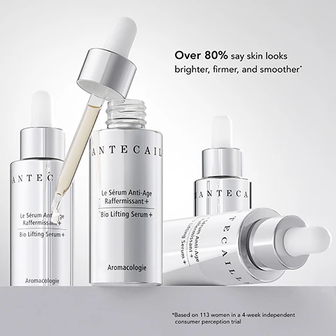 Image 1 - Image shows multiple white bottles of ANTECAIL Le Sérum Anti-Age Raffermissant + Bio Lifting Serum + Aromacologie with droppers along with the text Over 80% say skin looks brighter, firmer, and smoother* and *Based on 113 women in a 4-week independent consumer perception trial. Image 2 - A close-up of a dropper dispensing a drop of liquid serum onto a surface with text that reads Immediately Visibly lifts* In 4 Weeks Wrinkles appear less visible* In 8 Weeks Skin is visibly firmed (+36%)* *Based on a clinical trial of 30 women.
