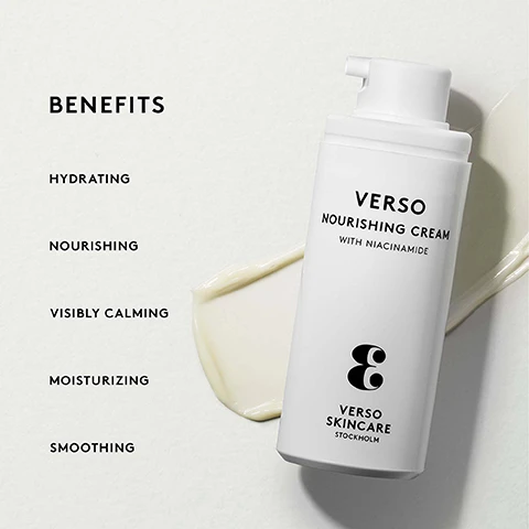 Image 1 - A white bottle of Verso Nourishing Cream with a pump top is displayed next to a smear of cream on a light green background, with the word BENEFITS and the following text listed vertically: HYDRATING, NOURISHING, VISIBLY CALMING, MOISTURIZING, SMOOTHING.
Image 2 - Image of a tube of Verso Nourishing Cream with Niacinamide against a gray background, featuring text that states clinically proven results from an independent study, details about the study with 20 healthy volunteers, moisture level increase of +20% after 7 days, and a quote from a dermatologist highlighting tolerability.
