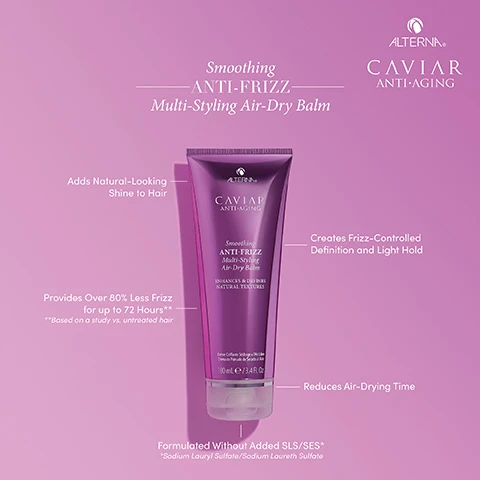 Image 1 - Image of a purple tube of Alterna Caviar Anti-Aging Smoothing Anti-Frizz Multi-Styling Air-Dry Balm, with text highlighting its benefits: adds natural-looking shine to hair, provides over 80% less frizz for up to 72 hours, creates frizz-controlled definition and light hold, reduces air-drying time, and is formulated without added SLS/SES.
Image 2 - A woman with curly hair is shown from the back, displaying a comparison of hair before and after using the Alterna Caviar Anti-Aging Smoothing Anti-Frizz Collection, with a product tube placed in the middle; visible text includes Smoothing ANTI-FRIZZ Collection, Unretouched Image, and Products Used: Shampoo, Conditioner, Nourishing Oil, Air-Dry Balm, Dry Oil Mist.
Image 3 - Four hair care products from Alternas Caviar Anti-Aging line, including Smoothing Anti-Frizz Shampoo, Smoothing Anti-Frizz Conditioner, Smoothing Anti-Frizz Multi-Styling Air-Dry Balm, and Smoothing Anti-Frizz Dry Oil Mist, all displayed against a light purple background with text indicating their functions: cleanse, condition, style, and defrizz.