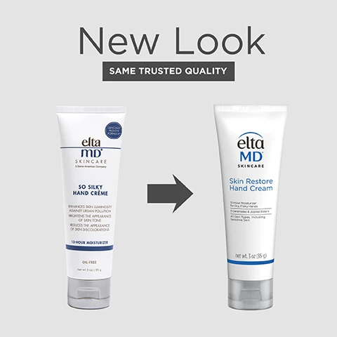Image 1 - Image shows two tubes of EltaMD skincare products side by side; the left tube is labeled So Silky Hand Crème and the right tube is labeled Skin Restore Hand Cream with text indicating New Look and Same Trusted Quality.
Image 2 - A tube of Elta MD Skin Restore Hand Cream, displaying key points: Non-sticky formula, clinically proven to moisturize skin up to 12 hours, enhances skin luminosity against urban pollutants, with a net weight of 3 ounces.
Image 3 - A collection of four EltaMD skincare products arranged on a marble background, including an Oil-in-Gel Cleanser, AM Restore Moisturizer, UV Clear sunscreen with SPF 46, and Skin Restore Hand Cream, with the text COMPLETE YOUR REGIMEN prominently displayed above.