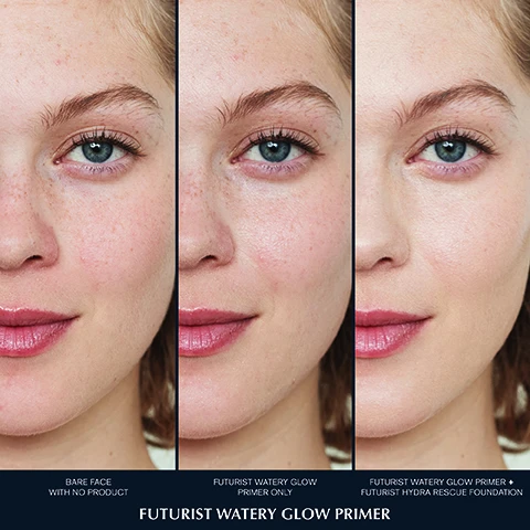 Image 1 - A three-panel image demonstrates makeup results on a womans face: the first shows bare skin with freckles labeled BARE FACE WITH NO PRODUCT, the second shows skin with Futurist Watery Glow Primer labeled FUTURIST WATERY GLOW PRIMER ONLY, and the third shows skin with both Futurist Watery Glow Primer and Futurist Hydra Rescue Foundation labeled FUTURIST WATERY GLOW PRIMER + FUTURIST HYDRA RESCUE FOUNDATION, all under the main title FUTURIST WATERY GLOW PRIMER. Image 2 - A golden background covered in small water droplets features a large 3X symbol, with dark blue text at the top reading Futurist Watery Glow Primer and at the bottom reading Triples Skins Moisture. Image 3 - Two Estee Lauder cosmetic tubes, a Futurist Hydra Rescue Moisturizing Makeup SPF 45 and a Futurist Aqua Brilliance Water Glow Primer, stand upright on a reflective surface, with prominent text that reads +51% HYDRATION WHEN WORN TOGETHER and a smaller note *After 1 week: Hydration and Radiance are measurably increased. Image 4 - A triptych image shows a persons face from the nose to the chin in three stages demonstrating the effect of makeup products: a bare face on the left labeled Bare Face With No Product, a face with primer in the center labeled Futurist Watery Glow Primer Only, and a face with primer and foundation on the right labeled Futurist Watery Glow Primer + Futurist Hydra Rescue Foundation, with the overall image text reading Futurist Watery Glow Primer. Image 5 - A light pink tube of Estée Lauder Futurist Aqua Brilliance Watery Glow Primer stands on a golden, water-droplet covered background next to a swatch of the product, with text on the image reading ESTÉE LAUDER Futurist Aqua Brilliance Watery Glow Primer Base de teint hydratation éclat and Skin has a dewy glow that lasts. Wear it alone or under makeup for a smooth glide and a skin-hugging finish. Image 6 - An Estee Lauder Futurist Aqua Brilliance Watery Glow Primer tube is displayed on a golden background next to text reading WHATS NOT IN FUTURIST PRIMER? X NO Synthetic Fragrance X NO Drying Alcohol X NO Mineral Oil, while the tube itself also shows ESTEE LAUDER Futurist Aqua Brilliance Watery Glow Primer Base de teint hydratation éclat. Image 7 - An Estée Lauder advertisement on a brown background features three Futurist skincare makeup products: a light pink Aqua Brilliance Watery Glow Primer, a beige Hydra Rescue Moisturizing Makeup SPF 45, and a clear Soft Touch Brightening Skincealer, with text reading POWER YOUR GLOW SKINCARING MAKEUP POWERED BY SCIENCE, 51% IMPROVEMENT IN HYDRATION WHEN YOU WEAR FUTURIST PRIMER & FOUNDATION TOGETHER, 1 AQUA BRILLIANCE WATERY GLOW PRIMER Triples skins moisture immediately, 2 HYDRA RESCUE MOISTURIZING MAKEUP SPF 45 Reduces visible redness and irritation, and 3 SOFT TOUCH BRIGHTENING SKINCEALER Reduces the look of dark circles in 4 weeks. Image 8 - The image displays five Estee Lauder cosmetic products including a gold serum bottle, a pink tube, a brown liquid foundation bottle, a brown liquid concealer stick, and a beige foundation tube, with the visible text The Future Is Now Futurist Skincaring Makeup. Powered by Science. Peptide-Power Serum Primer A lightweight serum-gel that instantly plumps and primes skin with hydration for a smooth, makeup-ready glow. Watery Glow Primer A refreshing gel-creme that provides all-day moisture and a visibly healthy look. SkinTint Serum SPF 20 A sheer skin tint with all-day color-true wear. Evens, smooths and moisturizes. Brightening Skincealer Plumping, hydrating and smoothing concealer. Diminishes the look of dark circles over time. Hydra Rescue Makeup SPF 45 Breathable, buildable lightweight foundation with medium to full coverage. Sothes and protects.