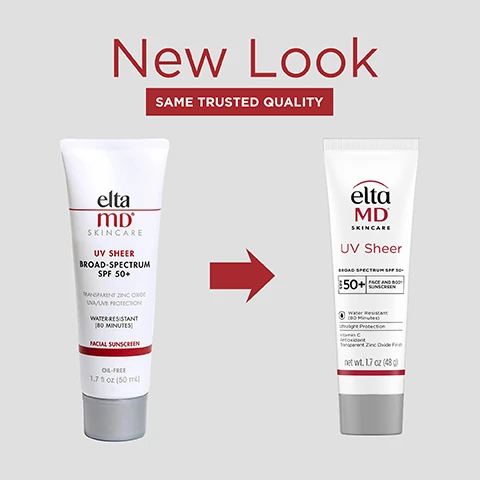 Image 1 - Image shows two tubes of EltaMD UV Sheer sunscreen, one labeled New Look with the text SAME TRUSTED QUALITY above, the left tube states UV SHEER BROAD-SPECTRUM SPF 50+ and the right tube also states UV SHEER BROAD SPECTRUM SPF 50+, both tubes feature details about water resistance and ingredients.
Image 2 - An EltaMD UV Sheer sunscreen tube with text highlighting features including UVA/UVB sun protection, hydration for skin, no residue, and water and sweat resistance for 80 minutes.
Image 3 - A red square featuring the text #1 Dermatologist Recommended Professional Sunscreen Brand with a note on a study from 2023 below.
Image 4 - Image of a tube of EltaMD UV Sheer sunscreen on a light background, featuring prominent text stating Lightweight, hydrating protection that absorbs quickly into skin.
Image 5 - A tube of Elta MD UV Sheer sunscreen labeled with Broad Spectrum SPF 50+ and key ingredients such as Zinc Oxide, Hyaluronic Acid, Tetrahexyldecyl Ascorbate (Vitamin C), and Squalane, along with their benefits to the skin.
Image 6 - Three hands hold bottles of eltaMD UV Clear sunscreen, with a red banner above that says SPF MADE FOR SKIN, NOT JUST THE SUN.
Image 7 - Image shows three hands of varying skin tones raised with sunscreen products applied to their wrists, accompanied by text that reads THINK ZINC OXIDE Natural mineral compound that works as a sunscreen agent by reflecting and scattering UVA and UVB rays. Zn Think Zinc.
Image 8 - Image of four EltaMD skincare products displayed on a light tiled background with the text COMPLETE YOUR REGIMEN at the top, including a foaming cleanser, moisturizer, UV sheer, and UV sport sunscreen.