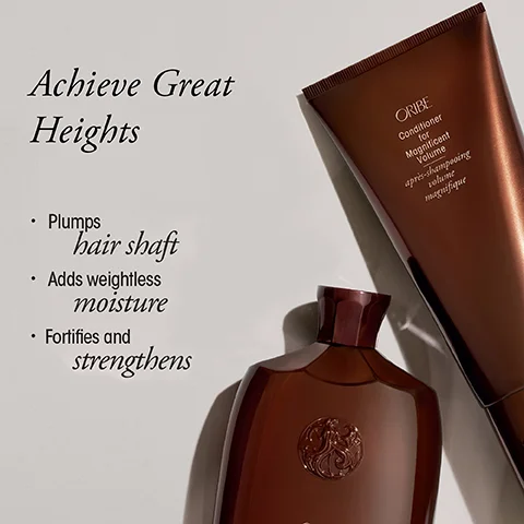 Two Oribe hair product containers, a bottle and a tube, with text that reads Achieve Great Heights Plumps hair shaft Adds weightless moisture Fortifies and strengthens ORIBE Conditioner for Magnificent Volume après-shampooing volume magnifique.