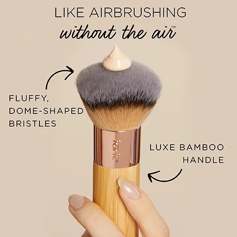 Like airbrushing without the air. Fluffy, dome-shaped bristles. Luxe bamboo handle.