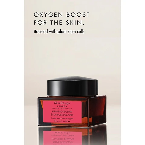 Image 10 - A blurred image of a person applying a cream to their face is overlaid with text that reads: ALPINE ROSE GLOW HOW TO USE DESIGNED BY FATMA SHAHEEN AM & PM After cleansing apply a small amount to face and neck and massage in gently. Gently press or massage into the face, neck, and décolleté using upward strokes. Skin Design LONDON. Image 3 - A dark amber square cosmetic jar with a black cap and pink label sits on a reflective surface, with text above it reading Oxygen Boost For The Skin. Boosted with plant stem cells. The pink label on the jar displays Skin Design London Designer Cosmeceuticals Alpine Rose Glow Éclat Rose des Alpes Oxygen Boost / Boost dOxygène 50 mL e 1.7 fl oz. Image 4 - A light background with blurred red rose petals in the top and bottom right corners displays text: +92% INCREASE IN CELL VITALITY UNDER OXIDATIVE STRESS, +88% INCREASE IN SKIN STEM CELLS PROTECTION AGAINST UV, +82% INCREASE IN BARRIER DEFENCE WITH REGULAR USE, *User trial results after 4 weeks of consistent use. Image 5 - A jar of light pink cream with a swirl on top, next to two red rose petals, on top of its dark blue and orange box, with text stating ENERGIZE, HYDRATE, PROTECT & RESTORE, KEY BENEFITS, DEEP HYDRATION, REVITALIZED SKIN, STRENGTHENED BARRIER, RADIANCE, and on the product label, Skin Design, LONDON, DESIGNER COSMECEUTICALS, ALPINE ROSE GLOW, ÉCLAT ROSE DES ALPES, Oxygen Boost / Booster doxygène, 50g. Image 6 - A dark brown glass jar of Skin Design London skincare product with a black lid sits on a light cream-colored swirl, with visible text on the image reading: POWERED BY PHYTOCELLTEC™ ALPINE ROSE Soothes irritation, reduces redness, and supports skin healing. The product label on the jar reads: Skin Design LONDON DESIGNER COSMECEUTICALS ALPINE ROSE GLOW ÉCLAT ROSE DES ALPES Oxygen Boost / Boost dOxygène 50 mL e 1.7 fl oz. Additional text below the jar states: HYALURONIC ACID Deeply hydrates, softens, and improves bounce. And at the bottom: THE PRESCRIPTIVE ACTIVES Cutting Edge Ingredients Designed & Tested in Clinic. Image 7 - An open jar of cream with a dollop on top is displayed below four illustrative icons representing sun damage, harsh wind, pollution, and oxidative stress. Visible text reads: STRENGTHENS SKIN BARRIER AGAINST, Sun Damage, Harsh Wind, Pollution, Oxidative Stress, Skin Design London, DESIGNER COSMECEUTICALS, ALPINE ROSE GLOW, ÉCLAT ROSE DES ALPES, Oxygen Boost / Boost dOxygène, 50 ml e 1.7 fl oz. Image 8 - A woman with dark curly hair holds an open jar of cream, applying it to her finger, with text reading: THE FOUNDER EXPERTISE ALPINE ROSE GLOW is the crème I created for the skin we live in skin thats stressed, tired, exposed, and in need of Skin Design London love. It embodies everything I believe skincare should be: clinically driven, deeply reparative, and beautifully wearable - FATMA SHAHEEN FOUNDER & CEO THE WORLD’S SKIN SAVIOUR Harper’s BAZAAR. Image 9 - A diagram shows a four-step skincare treatment plan with four products: THE SDL TREATMENT PLAN HYDRATE & GLOW DESIGNED BY FATMA SHAHEEN includes Step 1 FACE BATH CLEAN with Skin Design London Face Bath 100ml, Step 2 C-ANTIOXIDANT GLOW SERUM PREVENT with Skin Design London H2O Intense Luxe 30ml, Step 3 ALPINE ROSE GLOW REVITALIZE with Skin Design London Alpine Rose Glow 50ml, and Step 4 SLEEPING BEAUTY RESTORE with Skin Design London Sleeping Beauty 50ml, with Skin Design LONDON visible at the bottom.