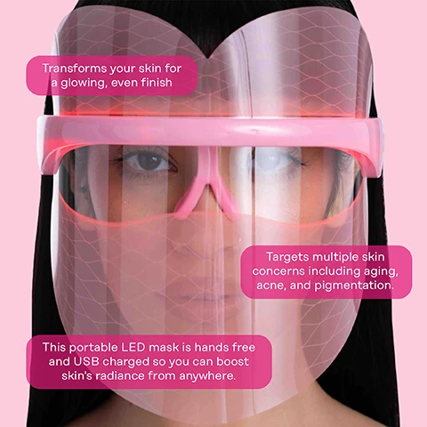 image 1, transforms your skin for a glowing, even finish. targets multiple skin concerns including aging, acne and pigmentation. this portable LED as is hands free and USB charged so you can boost skin's radiance from anywhere. image 2, red LED - targets redness and anti aging concerns. amber LED - boost glow and brighten skin, great for pigmentation concerns. blue LED - use on acne prone skin, targets breakouts and pesky zits.