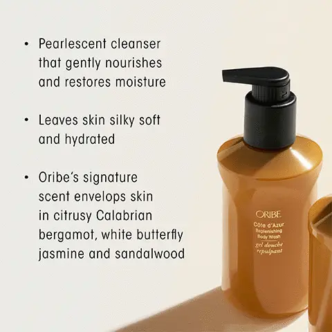 Image 1, Pearlescent cleanser that gently nourishes and restores moisture, Leaves skin silky soft and hydrated, Oribe's signature scent envelops skin in citrusy Calabrian bergamot, white butterfly jasmine and sandalwood. Image 2, Côte d'Azur Citrus Floral Key Notes Top: Fresh Lemon, Black Currant, Calabrian Bergamot, Sicilian Orange Middle: Tuberose, Blye Cyclamen, White Butterfly Jasmine Drydown: Sandalwood, Vetiver, Crisp Amber. Image 3, transport your sense with oribes three scents, citrus floral, Seductive and effervescently fresh, armomatic green, the essence of a green, blooming desert and woody floral, a vibrant field of blooming flowers.
