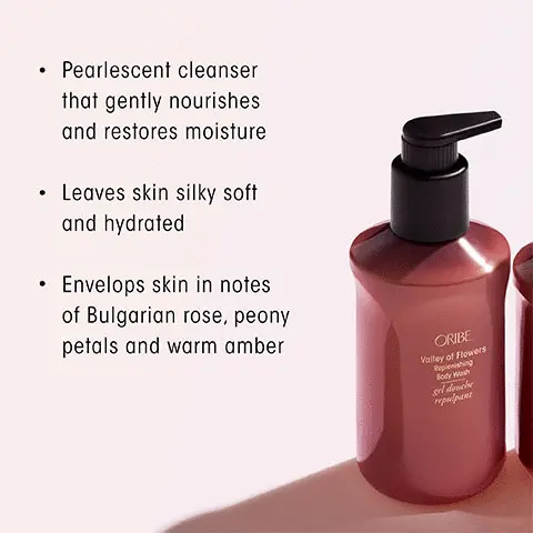 Image 1, pearlescent cleanser that gently nourishes and restores moisture. leaves skin silky soft and hydrated. Envelops skin in notes of bulgarian rose, peony petals and warm amber. Image 2, Valley of Flowers - woody floral. Key Notes, Top = sparkling pmelo, italian bergamot, blue violet. Middle = bulgarian rose, white peony, jasmine petals. Drydown = warm amber, sandalwood, creamy musk. Image 3, transport your sense with oribes three scents, citrus floral, Seductive and effervescently fresh, armomatic green, the essence of a green, blooming desert and woody floral, a vibrant field of blooming flowers.