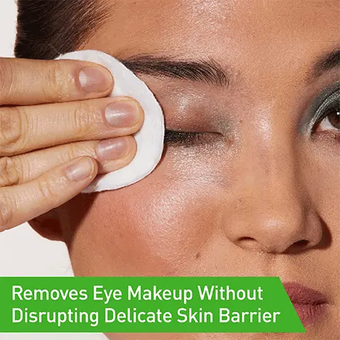 Image 1, removes eye makeup without disrupting delicate skin barrier. Image 2, does not leave a greasy residue on the skin.
