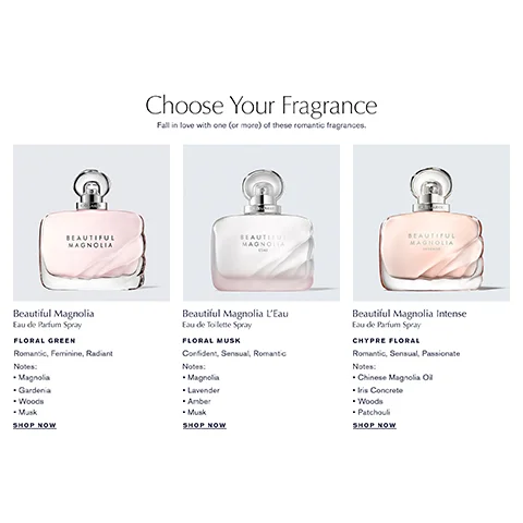 Three perfume bottles are displayed with text Choose Your Fragrance Fall in love with one or more of these romantic fragrances Beautiful Magnolia Eau de Parfum Spray Beautiful Magnolia LEau Eau de Toilette Spray and Beautiful Magnolia Intense Eau de Parfum Spray along with scent details and SHOP NOW buttons.