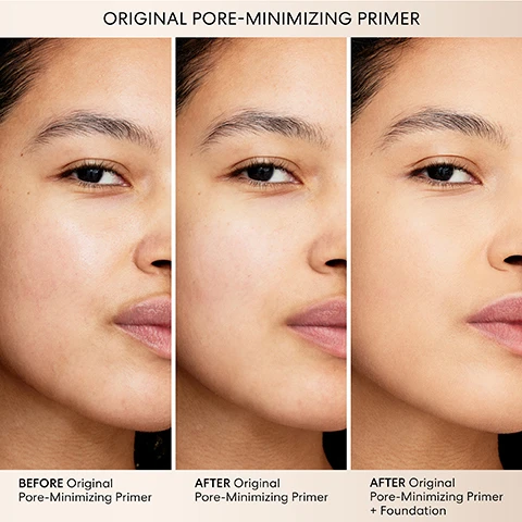 Image 1 - Image showing three side-by-side portraits of a womans face: the left shows her skin before applying the Original Pore-Minimizing Primer, the middle shows her skin after applying the primer, and the right shows her skin after applying the primer plus foundation, with the words BEFORE Original Pore-Minimizing Primer, AFTER Original Pore-Minimizing Primer, and AFTER Original Pore-Minimizing Primer + Foundation visible below each image.
Image 2 - An image of a tube of bareMinerals Prime Time Original Pore-Minimizing Primer with a creamy texture swirled beside it, featuring text that states NEW & IMPROVED PRIME TIME® ORIGINAL PORE-MINIMIZING PRIMER Clean | 100% Cyclic Silicone-Free | Extends Makeup Wear for up to 12 hours* Blurs imperfections for a filtered effect Improves the appearance of pores and skin texture by over 20% in just 4 weeks* Buchu Leaf Extract helps to minimize the look of pores and balance oil *Based on an average results from an independent U.S. clinical study of 36 people.
Image 3 - A silver tube of bareMinerals Prime Time Original Pore Minimizing Primer is featured on a light background, with text stating it improves the appearance of pores and skin texture by over 20% in just 4 weeks, and includes a footnote about the study.
Image 4 - Two tubes of bareMinerals Prime Time original pore-minimizing primer, one small labeled Mini and one larger labeled Full Size, with visible text stating PRIME TIME and ORIGINAL PORE-MINIMIZING PRIMER BASE LISSANTE ORIGINALE.