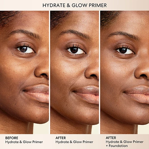 Image 1 - A close-up image of a womans face showing three sections: the left displays her skin before using the Hydrate & Glow Primer, the middle shows her skin after applying the primer only, and the right shows her skin after applying the primer and foundation, with the text “BEFORE Hydrate & Glow Primer” and “AFTER Hydrate & Glow Primer” below the first two images, and “AFTER Hydrate & Glow Primer + Foundation” below the third image.
Image 2 - A cosmetic product tube of Prime Time Hydrate & Glow Primer by bareMinerals is shown against a light background, with visible text detailing its benefits such as hydrating skin, evening skin tone, and enhancing makeup wear for up to 24 hours.
Image 3 - A silver tube of bareMinerals Prime Time Hydrate & Glow Primer stands upright against a white background, with the text stating it instantly boosts skins hydration levels by 42%, with a footnote about a clinical study of 36 people.