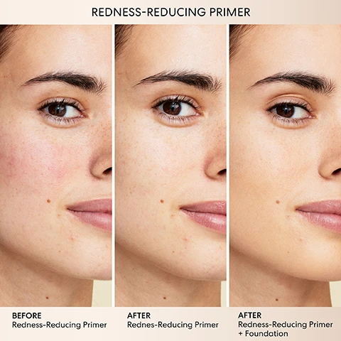 Image 1 - Image shows three side-by-side close-up portraits of a womans face demonstrating the effect of a redness-reducing primer on her skin tone, with text labels indicating BEFORE Redness-Reducing Primer on the left, AFTER Redness-Reducing Primer in the middle, and AFTER Redness-Reducing Primer + Foundation on the right.
Image 2 - Image features a tube of bareMinerals Prime Time Redness Reducing Primer against a light green background, with text highlighting its benefits including calming redness with green mineral pigments, boosting skin barrier, and nourishing skin with chamomile. Visible text includes: NEW & IMPROVED, PRIME TIME® REDNESS REDUCING PRIMER, Clean | 100% Cyclic Silicone-Free | Extends Makeup Wear for up to 24 hours*, Green mineral pigments calm redness, Boosts skin barrier immediately and up to 8 hours*, Chamomile calms and nourishes skin, and *Based on average results from an independent U.S. clinical study of 36 people.
Image 3 - A light green tube of bareMinerals Prime Time Redness-Reducing Primer is displayed against a white background, with text reading REDNESS REDUCING PRIMER and GREEN MINERAL PIGMENTS COLOR CORRECT WHILE VISIBLY REDUCING REDNESS* alongside a footnote stating *Based on average results from an independent U.S. clinical study of 36 people.