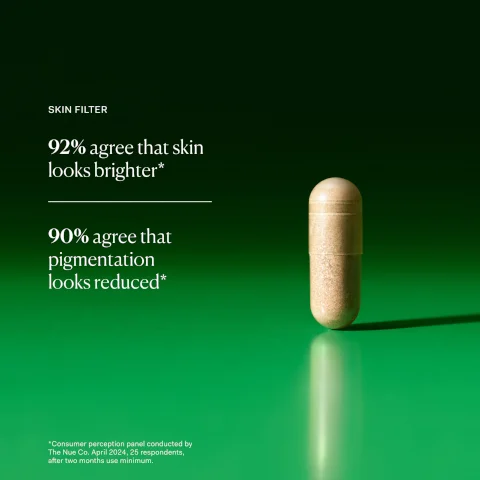 SKIN FILTER 92% agree that skin looks brighter* 90% agree that pigmentation looks reduced* *Consumer perception panel conducted by The Nue Co. April 2024, 25 respondents, after two months use minimum.
