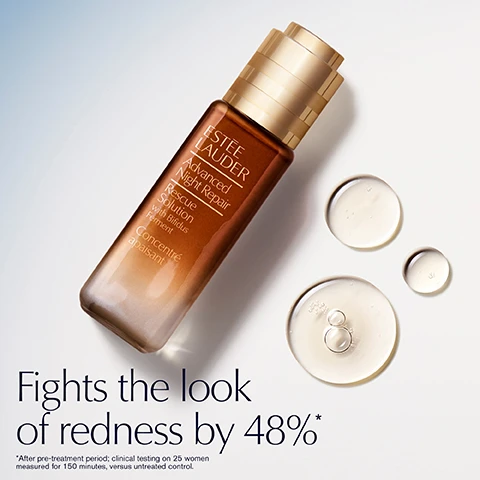 Image 1 - A bottle of Estee Lauder Advanced Night Repair Serum is placed on a light background alongside three droplets of serum, with text that reads Fights the look of redness by 48%*
Image 2 - Two side-by-side close-up images of a forehead showing skin before and after treatment, with text indicating Before and After along with a note saying Red post-acne marks appear reduced.
Image 3 - A person holds a bottle of Estee Lauder Advanced Night Repair with visible text that reads 15% Bifidus Ferment and helps fight the look of sensitivity.
Image 4 - A close-up image of a woman with a glowing complexion holding a bottle of Estee Lauder Advanced Night Repair, with visible text that says 90% said skin felt calm and soothed instantly and includes a note about consumer testing on 273 women.
Image 5 - Image showing a split view of a persons face with before and after comparisons of skin clarity, highlighting reduced red post-acne marks; visible text reads Red post-acne marks are reduced. Clinical testing on 26 women after using product for 12 weeks.
Image 6 - Two Estee Lauder Advanced Night Repair bottles are displayed with a dropper cap on the left and a round seal on the right, along with the text With our EXCLUSIVE Night Peptide at the bottom.
Image 7 - An image showing a collection of skincare products on a reflective surface, including a tube of cleansing gel, two jars, and bottles of serum with labeled steps for Cleanse, Soothe, Renew, and Brighten Eyes, with the title The Night Repair Ritual at the top.
Image 8 - A collection of Estee Lauder skincare products arranged on a blue background, including a cleansing balm, rescue solution, Advanced Night Repair serum, repair serum, eye gel-crème, new night cream, and overnight treatment, with the text THE NIGHT REPAIR RITUAL at the top and numbered labels indicating each products position.
Image 9 - A glass bottle of Estée Lauder Advanced Night Repair product labeled Recyclable glass bottle and includes text stating Recyclable carton is FSC-certified.