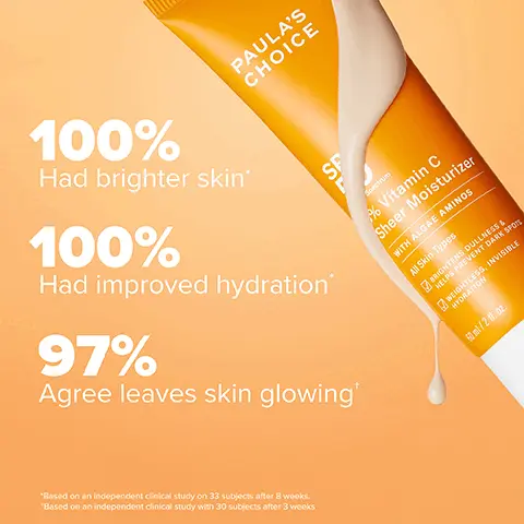 100% had brighter skin. 100% had improved hydration. 97% agree leaves skin glowing. Based on an independent clinical study on 33 subjects after 8 weeks. Based on an independent clinical study with 30 subjects after 3 weeks. 100% agree does not leave a white cast based on an independent clinical study with 30 people. Before, immediately after. Skin concerns. Uneven tone. Dullness. Dark spots. Blemish prone. What's inside. 5% Vitamin C visibly brightens dullness. Algae Aminos strengthen & protect skin. Broad-spectrum SPF defends against damaging UVA + UVB rays. How to use. Apply a liberal amount to face & neck 15 minutes before sun exposure. Reapply throughout the day. Wait 1-2 minutes before applying makeup. Weightless, non-greasy formula with a soft glow & invisible finish. 24 Hr vitamin C hydration. Day, protects & brightens. Night, evens tone. Great skin begins with exfoliation. Pair together for glowing skin. BHA unclogs pores. Vitamin C SPF protects & brightens.