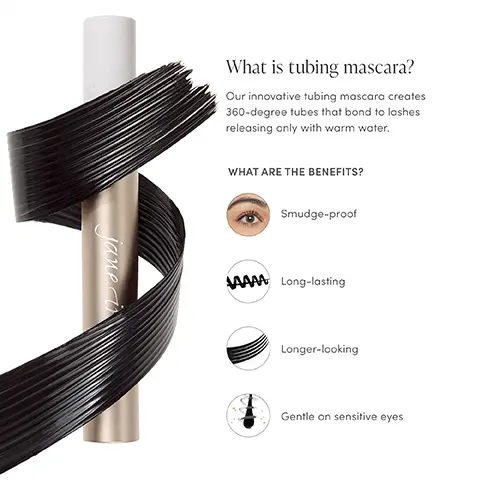 What is tubing mascara? Our innovative tubing mascara creates 360-degree tubes that bond to lashes releasing only with warm water. What are the benefits? Smudge-proof. Long-lasting. Longer looking. Gentle on sensitive eyes. Before. After. Carnauba Wax gives a creamy texture and helps build volume. Rice Curl Complex helps to lift lashes and enhance curl retention. Jojoba Seed Oil rich in antioxidants and helps to moisturize. Upcycled Jackfruit Extract supports hydration and helps protect lashes. Lasting wear flexible tubing formula moves with lashes and resists smudging. Immediately after application. 8 hours after application. Easy tubing mascara mascara removal. Remove with magic mitt. Saturate with warm water and press against lashes to loosen and remove the lash-shaped tubes. or remove with fingers, lash-shaped tubes slide off with just warm water and gentle pressure. Find your perfect mascara. Lash Fixation Length & Definition Tubing Mascara, Ideal for longer-looking, expertly defined lashes. Lash benefits, helps moisturize and condition. Wand type, tapered molded brush. Beyond Lash Volumizing Mascara, High-drama cvolume lashes, helps strengthen and resist breakage, tapered hourglass brush. Longest Lash Thickening and Lengthening Mascara, extra-long lashes, helps protect and smooth, fluffy hollow fiber brush.