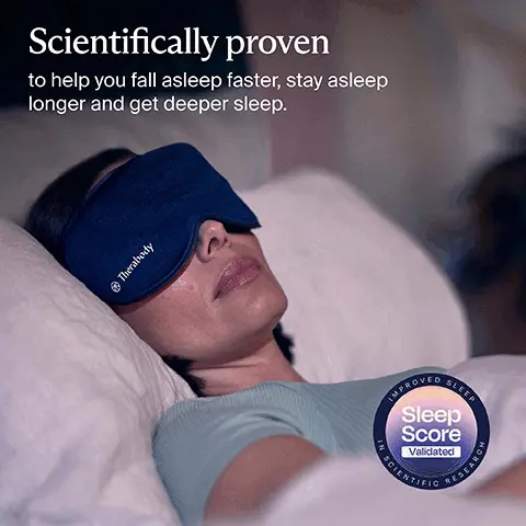 Image 1, Scientifically proven to help you fall asleep faster, stay asleep longer and get deeper sleep. Therabody SLEEP REPROVED BY Sleep Score Valiciated SCIENTIFIC ESEARCH Image 2, Drift Off To Sleep Faster With 3 Sleep-Inducing Vibration patterns Pulse Gentle pulsing rhythm Wave Slow rise and fall Therabody m ww Constant Soothing, steady rhythm Auto Shut-Off Image 3, tested and validated users saw 20% improvement in overall sleep satisfaction when using sleep mask Image 4, 100% Black-Out Design With zero pressure on eyes or nose. Image 5, Unmatched Comfort Designed for every sleep position with contoured padding and an adjustable, non-slip, anti-tangle strap. They Image 6, Better Sleep With Simple Controls One button control to adjust between patterns or turn vibration on/off. Image 7, Create the Perfect Sleep Environment Anytime, Anywhere Lightweight and ultra-portable with a long-lasting battery for over 2 weeks of nightly use. Therabody Image 8, An Even More Restful Night With free access to science-backed TheraMind sound therapy to help reduce stress and promote sleep. Therabody Q Q 0 || 8:32 Image 9, What's Included Therabody SleepMask Detachable and washable eye liner Therabody 8:32 Travel pouch USB-C charging cable Free access to TheraMind sound content in the Therabody app (Phone not included) Image 10, Always Backed By Science Therabody products are scientifically validated to deliver the results you want and need. US FDA-registered Therabody