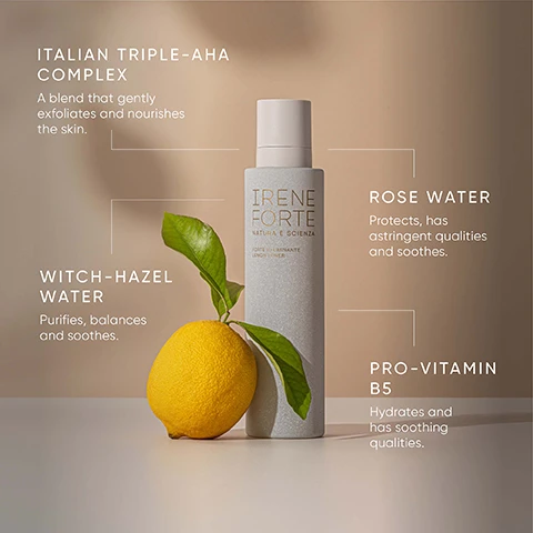 Image 3 - A grey bottle of Irene Forte Natura E Scienza Forte Illuminante Lemon Toner stands next to a lemon with a green leaf, surrounded by text describing its ingredients: Italian Triple-A Complex A blend that gently exfoliates and nourishes the skin, Witch-Hazel Water Purifies, balances and soothes, Rose Water Protects, has astringent qualities and soothes, and Pro-Vitamin B5 Hydrates and has soothing qualities. Image 5 - A white wavy product swatch is presented with four associated circular icons: a droplet and lines for HYDRATES, a textured skin representation for PURIFIES, honeycomb cells for BRIGHTENS, and a face with a magnifying element for CALMS. Image 6 - A textured reddish-brown background displays a gold circular seal stating Clinically Approved For Sensitive Skin, and white text reading Proven as Safe for Sensitive Skin*, Tested on sensitive skin in a 96-hour occluded patch test. *Independent dermatological test undertaken on 25 participants with sensitive skin.