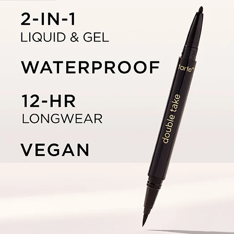 Image 1 - Image of a dual-ended eyeliner pen labeled with features: 2-IN-1 LIQUID & GEL, WATERPROOF, 12-HR LONGWEAR, and VEGAN, with the pen positioned upright on a light background.
Image 2 - Image of a double-ended makeup pen featuring a liquid liner on one side and a gel liner on the other, with the text displaying DOUBLE ENDED, LIQUID LINER, and GEL LINER alongside the product name double take in gold lettering.
Image 3 - Two black double-ended eyeliner pens with gold lettering on a white background, with the text FREE MINI in the upper right corner.