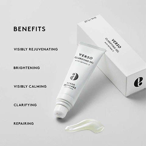 Image 1 - An image of a white tube of Verso Clarifying Gel with retinol, positioned beside its matching box, includes visible text listing benefits: visibly rejuvenating, brightening, visibly calming, clarifying, and repairing.
Image 2 - Image shows a light green bottle labeled Verso Deep Cleanse with Salicylic Acid beside a circular puddle of a gel-like substance filled with small bubbles, and text on the left listing the benefits: Balancing, Soothing, Deep Cleansing, Visibly Calming, Exfoliating.