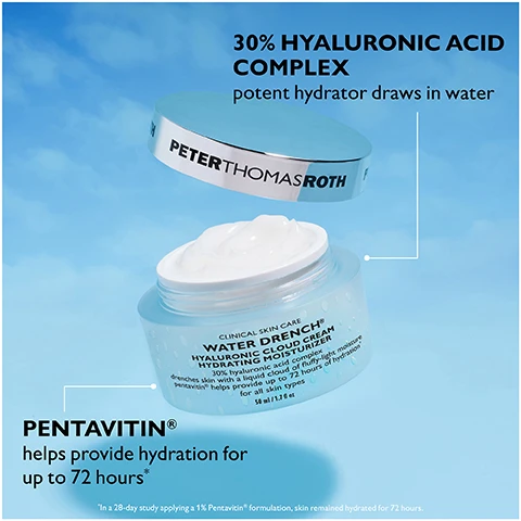 Image 1 - Image shows a jar of Peter Thomas Roth Water Drench Hydrating Moisturizer with a blue background, featuring the text 30% HYALURONIC ACID COMPLEX potent hydrator draws in water and PENTAVITIN® helps provide hydration for up to 72 hours.
Image 2 - A round container of Peter Thomas Roth skincare product is open, revealing golden gel eye patches inside, with text around the image stating benefits: 24K Gold & Colloidal Gold helps lift, firm & brighten the look of skin, Caffeine helps reduce the look of puffiness, and Hydrolyzed Collagen helps reduce the look of fine lines & wrinkles.
Image 3 - Image shows a close-up of a persons face focusing on their eyes, with a comparison labeled BEFORE at the top and IMMEDIATELY AFTER* at the bottom, highlighting the difference in skin hydration.
Image 4 - Image shows two close-up views of eyes, one labeled BEFORE and the other IMMEDIATELY AFTER, illustrating the effects of a lifting and firming treatment with 24K gold.