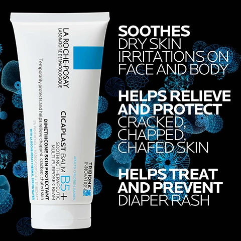Image 1 - A tube of La Roche-Posay Cicaplast Balm B5+ is shown next to text describing its benefits reading LA ROCHE-POSAY LABORATOIRE DERMATOLOGIQUE Temporarily protects and helps relieve chapped, cracked, chafed skin. DIMETHICONE SKIN PROTECTANT CICAPLAST BALM B5+ SOOTHING THERAPEUTIC MULTI-PURPOSE CREAM ADULTS CHILDREN BABIES 5% PANTHENOL + MADECASSOSIDE + TRIBIOΜΑTM WITH LA ROCHE-POSAY THERMAL SPRING WATER TRIBIOΜΑ™ INNOVATION. SOOTHES DRY SKIN IRRITATIONS ON FACE AND BODY HELPS RELIEVE AND PROTECT CRACKED, CHAPPED, CHAFED SKIN HELPS TREAT AND PREVENT DIAPER RASH. Image 2 - A close-up shows a swipe of white cream on skin with fingers nearby, with the text DIMETHICONE 1% +TRIBIOMA +SHEA BUTTER +PANTHENOL +MADECASSOSIDE HELPS SOOTHE DRY, IRRITATED SKIN RICH, NOURISHING CREAM TEXTURE WITH A MATTE FINISH. Image 3 - Image divided into three sections, showing blue microscopic cells with text TRIBOMA PREBIOTIC COMPLEX THAT HELPS RESTORE THE SKINS MOISTURE BARRIER, abstract green lines with text MADECAS-SOSIDE REBALANCES MICROBIOME, and beige texture with text SHEA BUTTER SUSTAINABLY SOURCED IN BURKINA FASO. KNOWN FOR ITS SOOTHING AND RESTORING PROPERTIES. Image 4 - A hand points to a tube of cream with text reading APPLY CREAM TO CLEAN, DRY SKIN ON FACE, BODY AND LIPS. AVOID THE EYE AREA. LA ROCHE-POSAY LABORATOIRE DERMATOLOGIQUE Temporarily protects and helps relieve chapped, cracked, chafed skin and lips. WITH LA ROCHE-POSAY THERMAL SPRING WATER CICAPLAST BALM B5+ SOOTHING THERAPEUTIC MULTI-PURPOSE CREAM DIMETHICONE SKIN PROTECTANT ADULTS CHILDREN INFANTS TRIBIOMA INNOVATION. Image 5 - The image shows a tube of La Roche-Posay Cicaplast Baume B5+ cream surrounded by icons and text labels indicating its use on babies arms elbows feet nose knees legs hands face lips under the title MULTI-PURPOSE CREAM. Image 6 - A tube of La Roche-Posay Cicaplast Balm B5+ is shown against a background of various skin tones with the text Cicaplast Balm B5+ Suitable For All Skin Tones. Image 7 - Image shows the La Roche Posay logo and text LA ROCHE POSAY LABORATOIRE DERMATOLOGIQUE along with four icons representing product features and text labels DERMATOLOGIST TESTED SUITABLE FOR SENSITIVE SKIN NON-COMEDOGENIC SUITABLE FOR BABIES 1 WEEK AND UP. Image 8 - A hand holds a tube of La Roche-Posay Cicaplast Balm B5+ Soothing Therapeutic Multi-Purpose Cream with text reading LA ROCHE-POSAY LABORATOIRE DERMATOLOGIQUE CICAPLAST BALM B5+ SOOTHING THERAPEUTIC MULTI-PURPOSE CREAM DIMETHICONE SKIN PROTECTANT Temporarily protects and helps relieve chapped, cracked, chafed skin 5% PANTHENOL • MADECASSOSIDE • TRIBOMA WITH LA ROCHE-POSAY THERMAL SPRING WATER ADULTS CHILDREN INFANTS TRIBOMA INNOVATION RECOMMENDED BY 100,000 DERMATOLOGISTS WORLDWIDE. Image 9 - A display of three La Roche-Posay products Visible text: 1 TOLERIANE GENTLE CLEANSER 2 CICAPLAST BALM B5+ 3 CICAPLAST BALM B5 UV