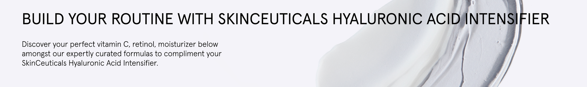 Build Your SkinCeuticals Hyaluronic Acid Intensifier